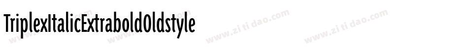 TriplexItalicExtraboldOldstyle Italic字体转换